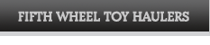 Fifth Wheel Toy Haulers